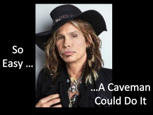 So easy a caveman could do it