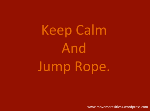 Keep Calm and Jump Rope