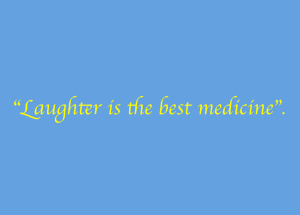 laughter is the best medicine